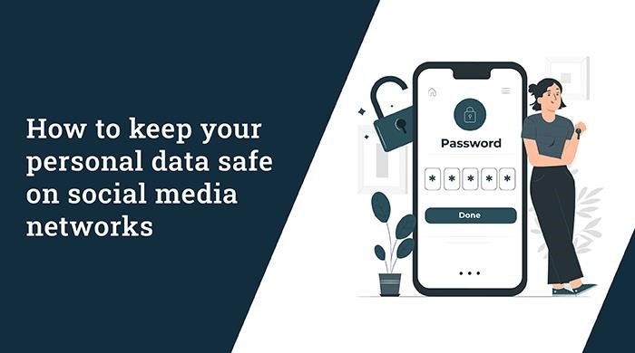 Keep Your Personal Data Safe on Social Networking Sites