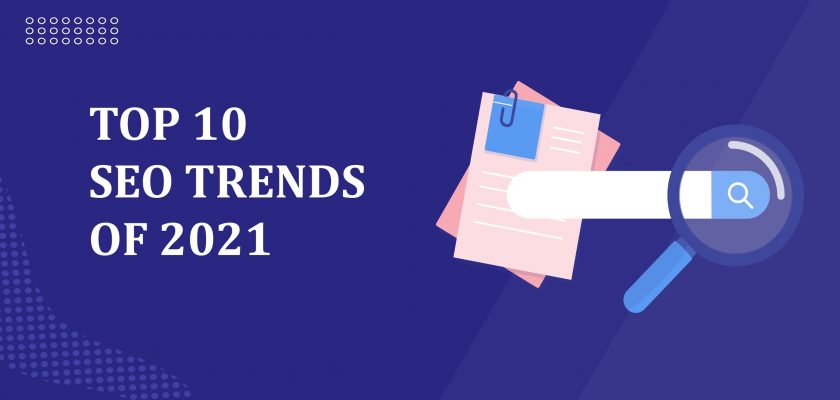 Top 10 SEO Trends for 2021